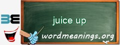 WordMeaning blackboard for juice up